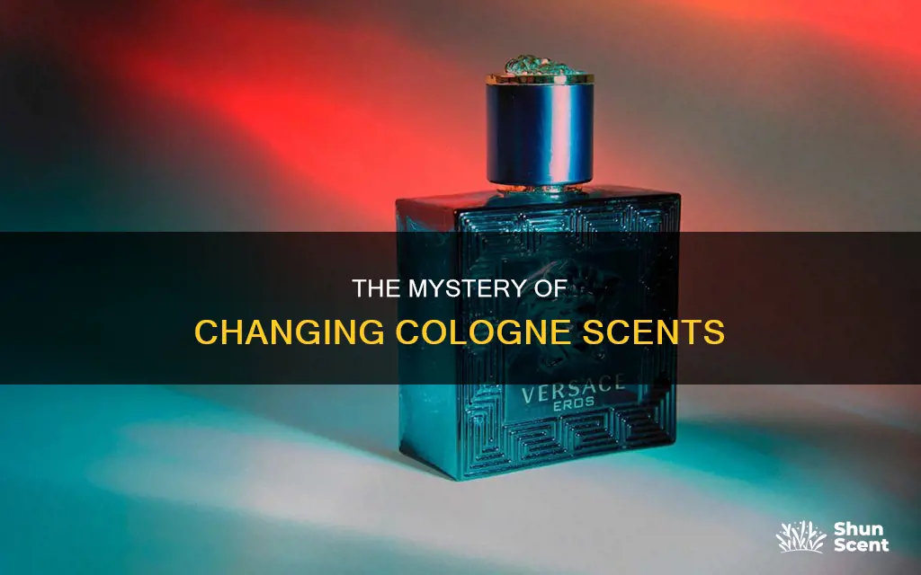 why did my cologne smell different