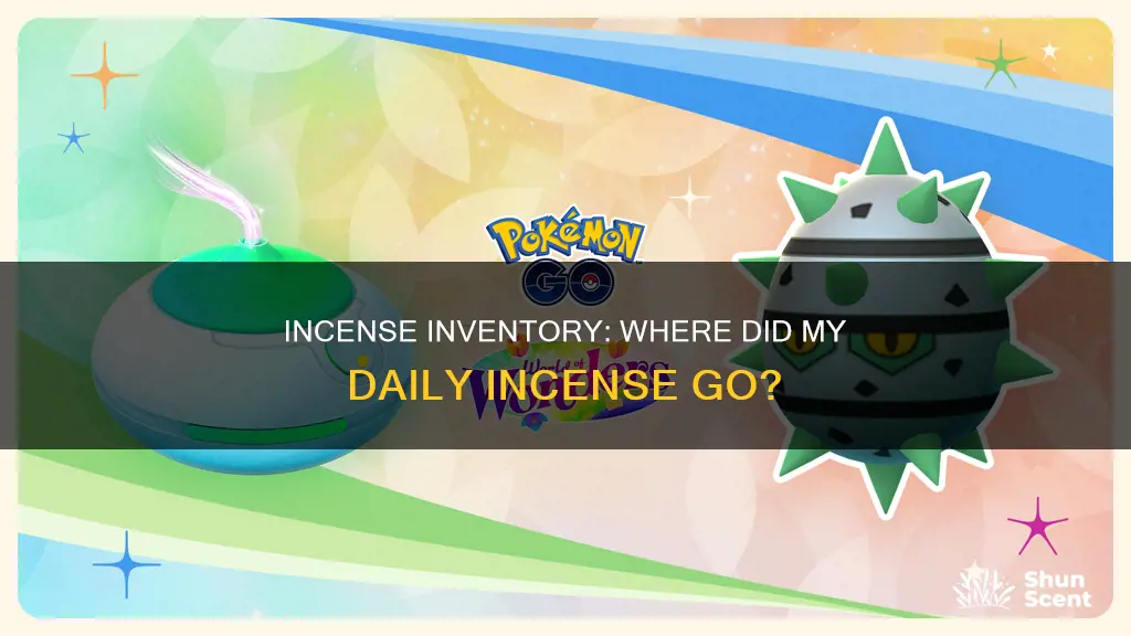 why did my daily incense disappear
