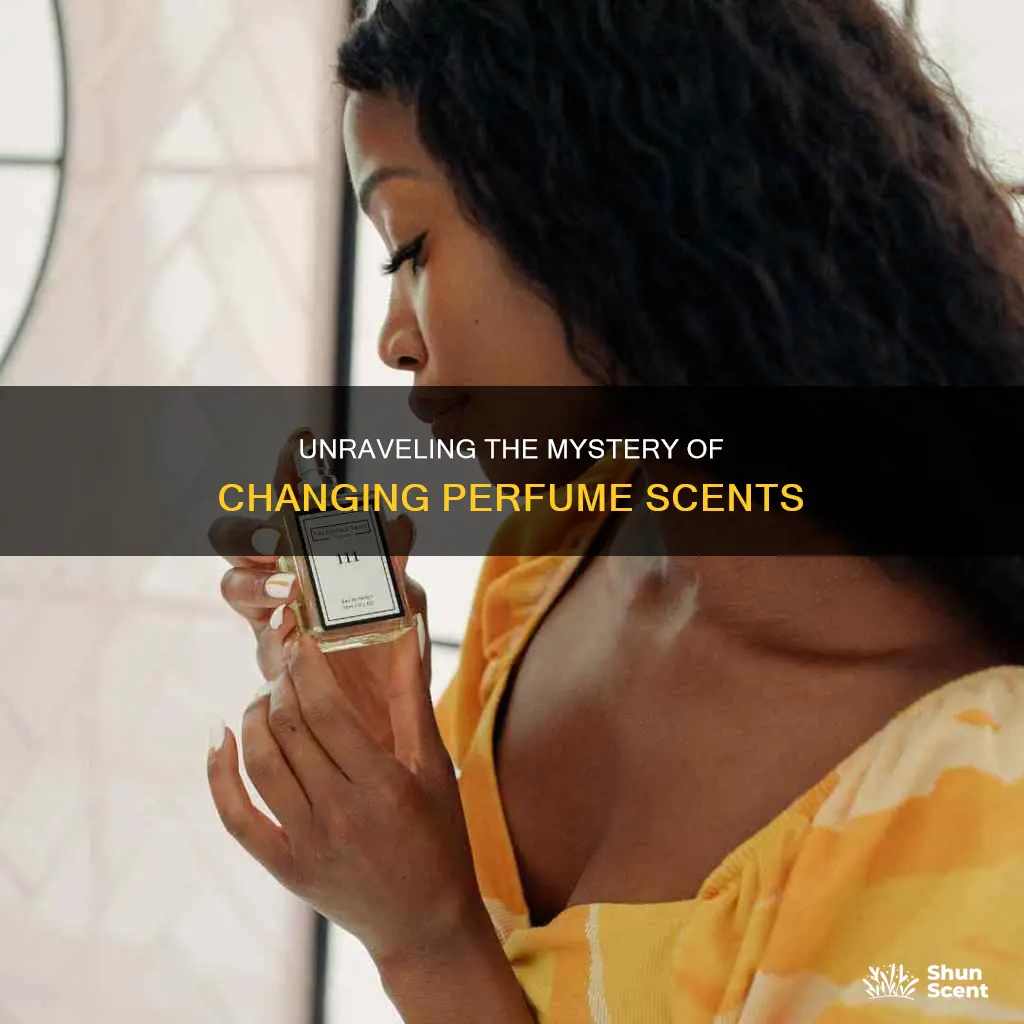 why did my perfume change smell