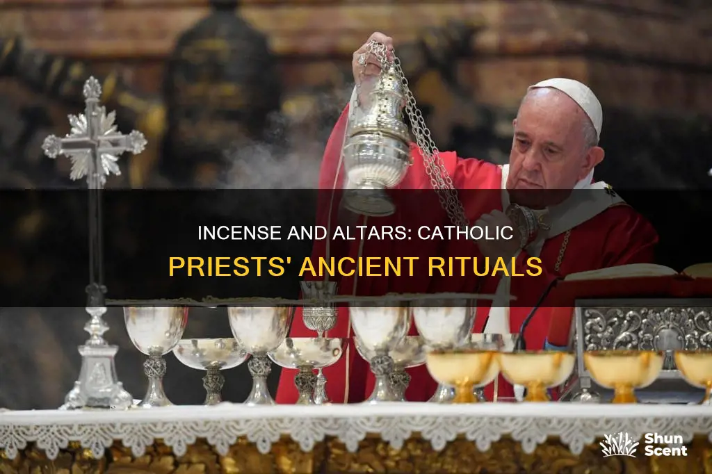 why do catholic priests use incense around the altat