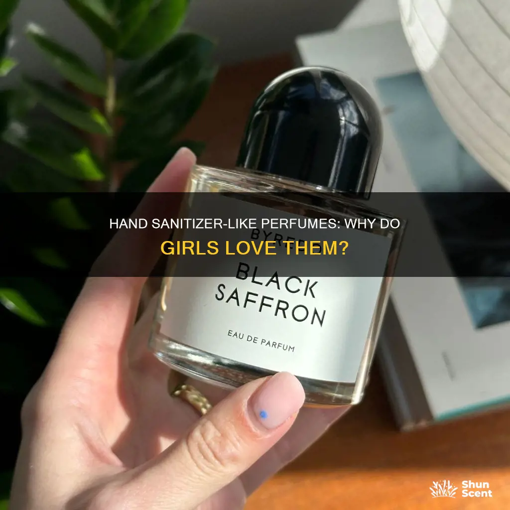 why do girls perfume smell like hand sanitizer