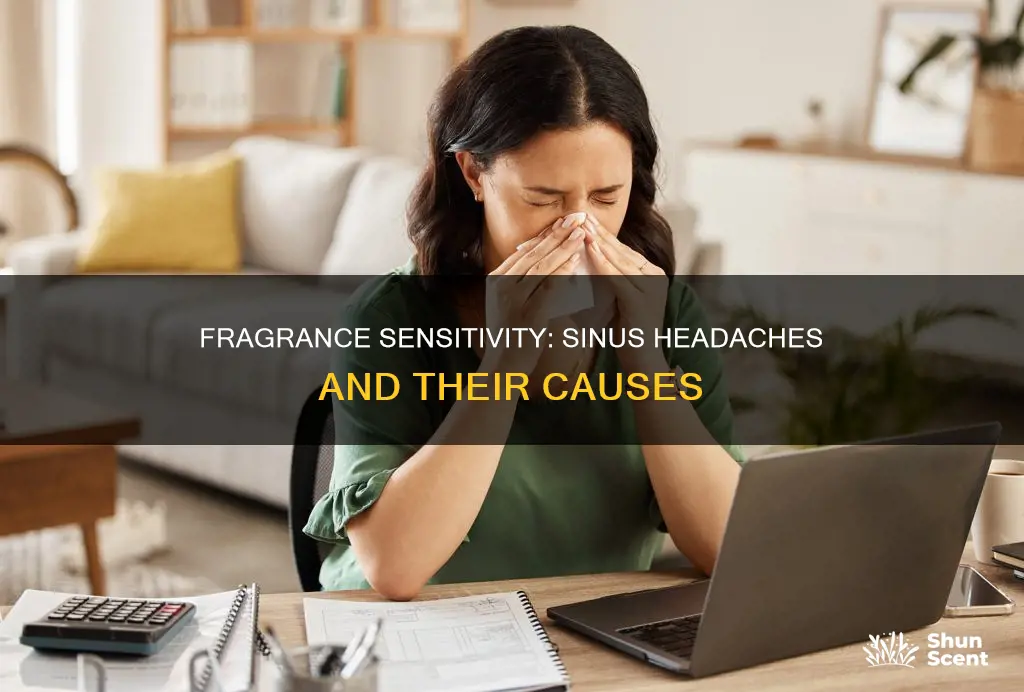 why do i get sinus hedache from fragrance