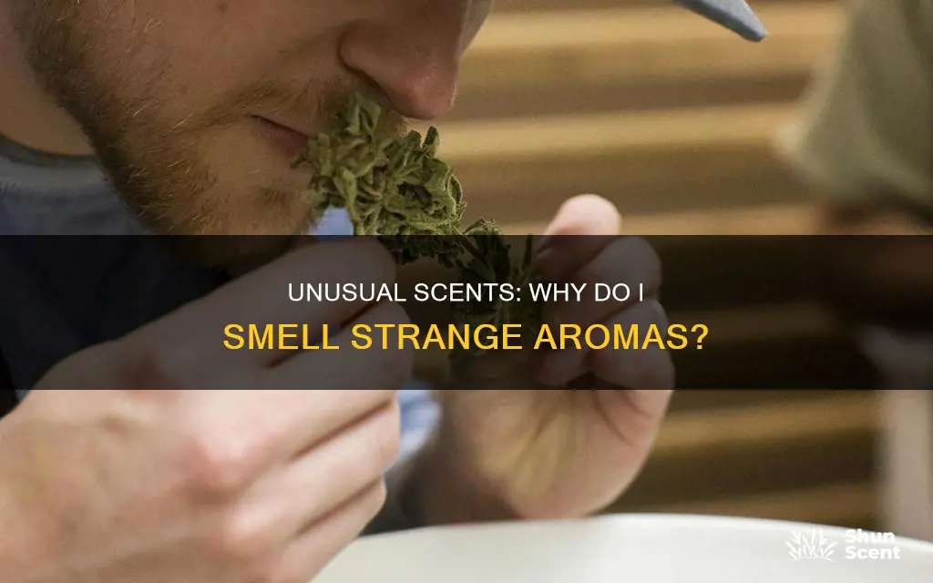 why do I smell a strange aroma periodically