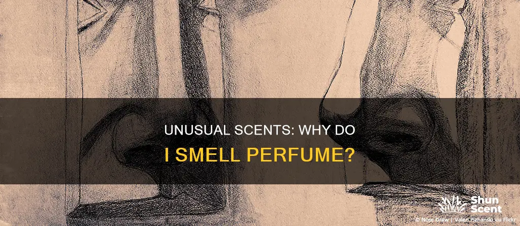why do i smell perfume for no reason