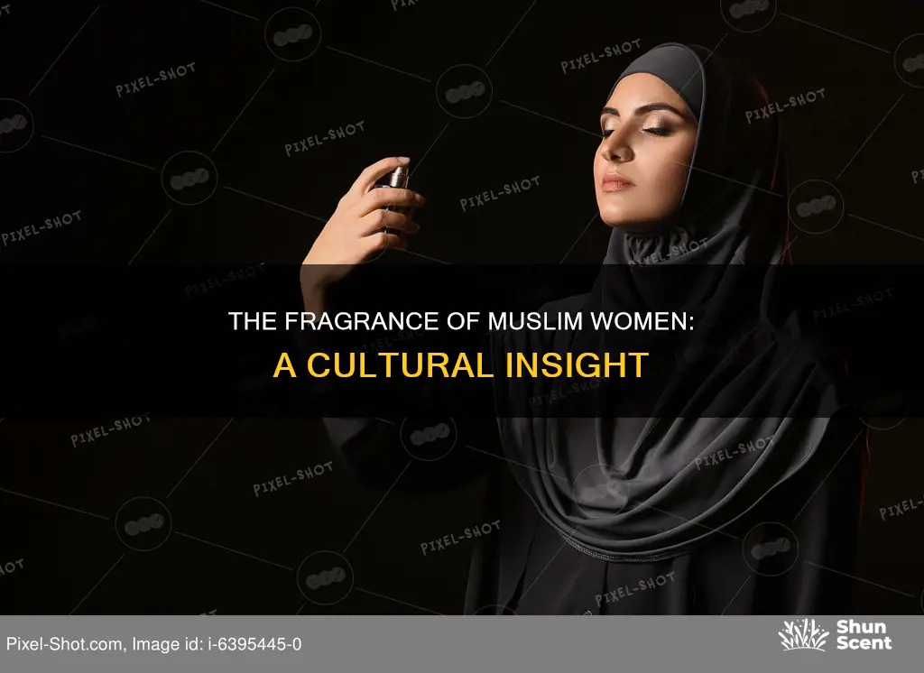 why do muslim women wear so much perfume