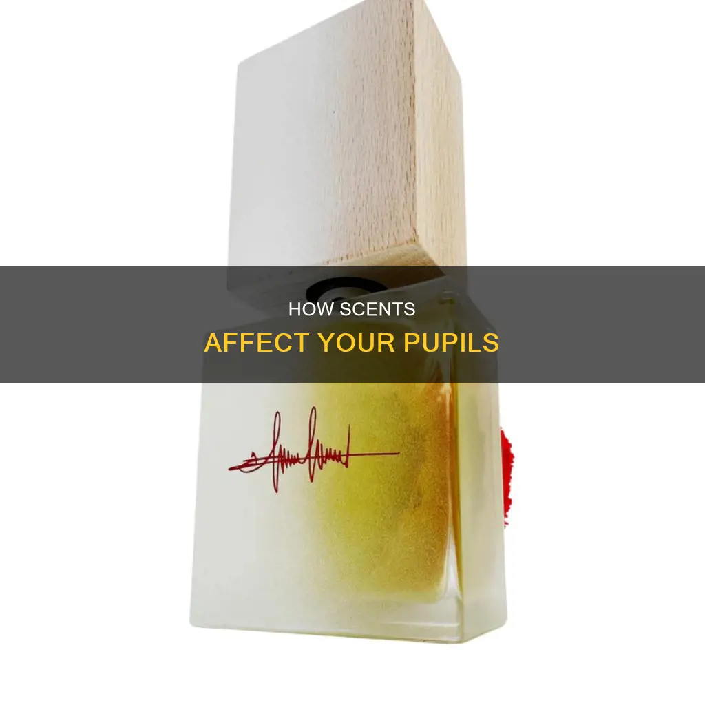why do my pupils dilate when i smell perfume