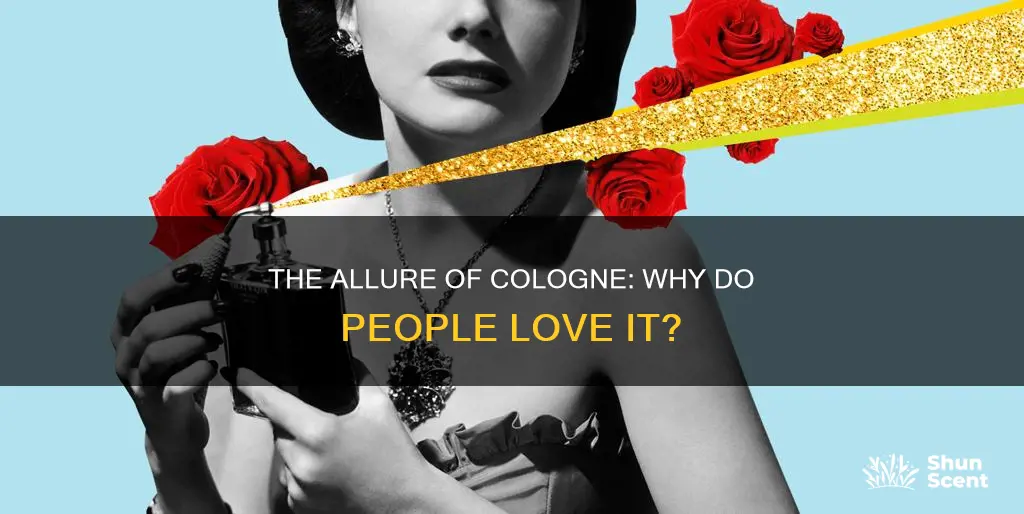 why do people like cologne