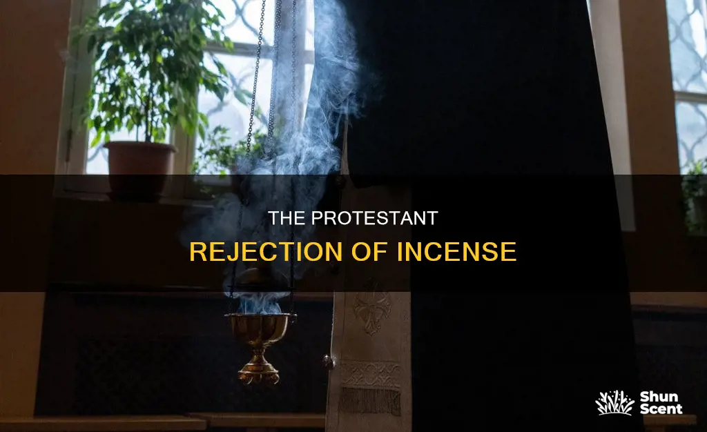 why do protestants not burn incense