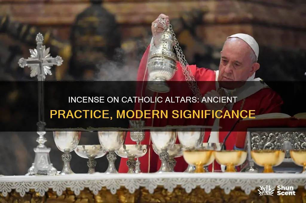 why do the catholics still wave incense on the alter