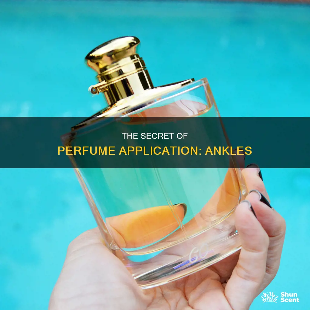 why do women put perfume on their ankles