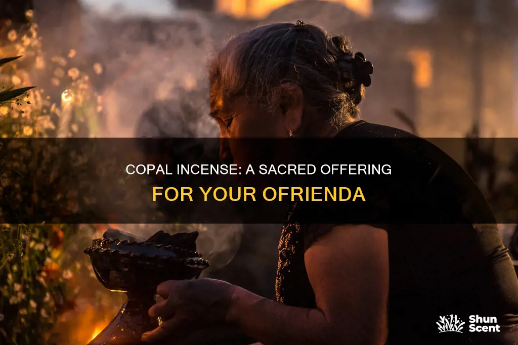 why do you need copal incense for a ofrienda