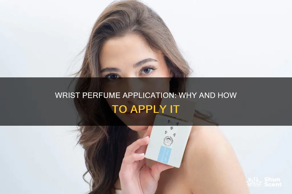 why do you put perfume on your wrist