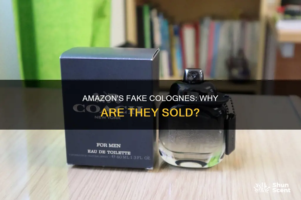 why does amazon sell ingenuine or fake copycat colognes