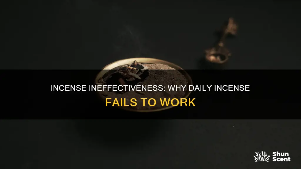 why does daily incense not work