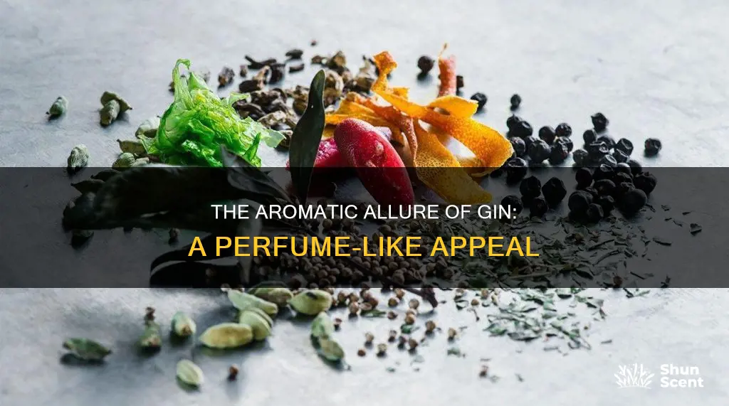 why does gin smell like perfume