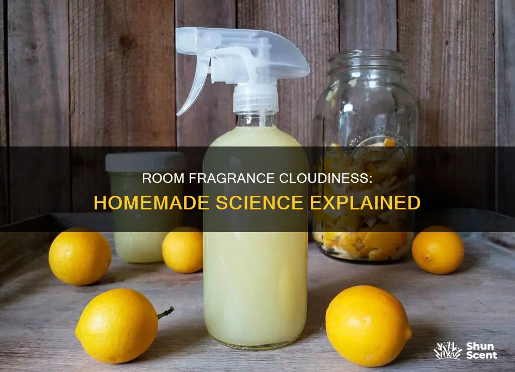 why does homemade room fragrance look cloudy