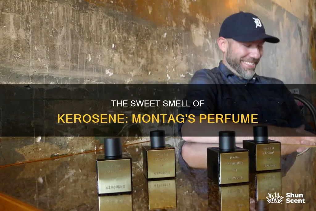 why does montag think kerosene smells like perfume