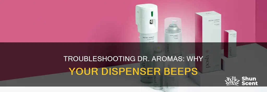 why does my dr aromas dispenser beep