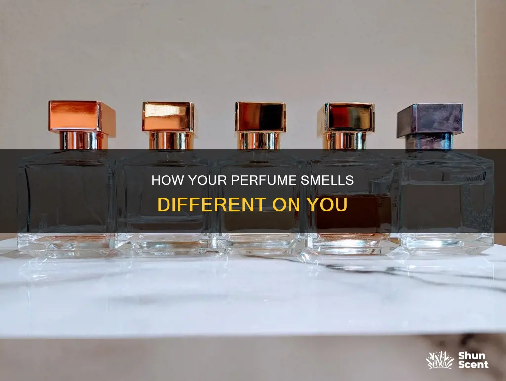 why does my perfume smell different on me