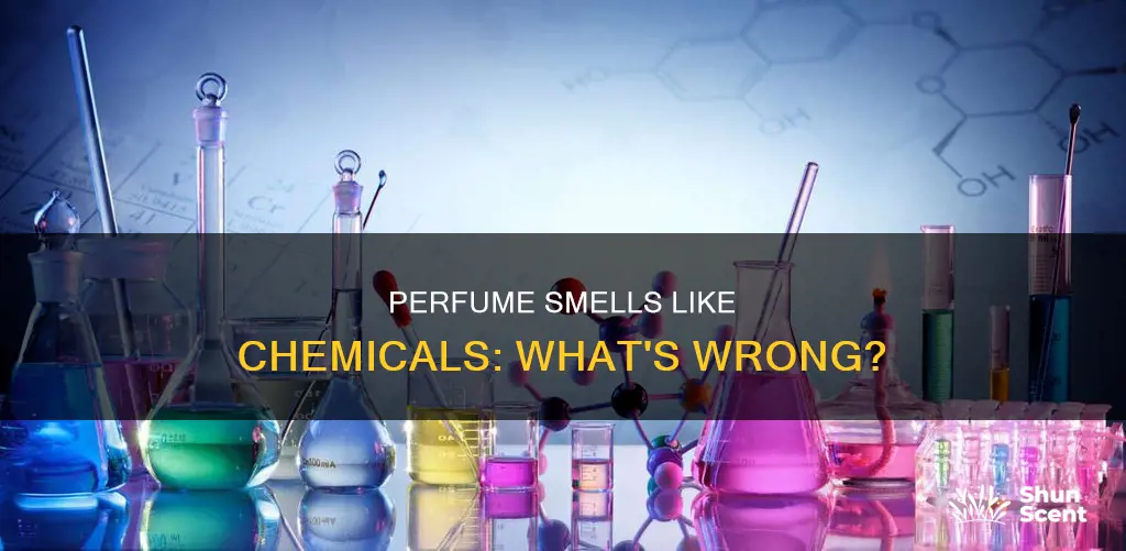 why does my perfume smell like chemicals