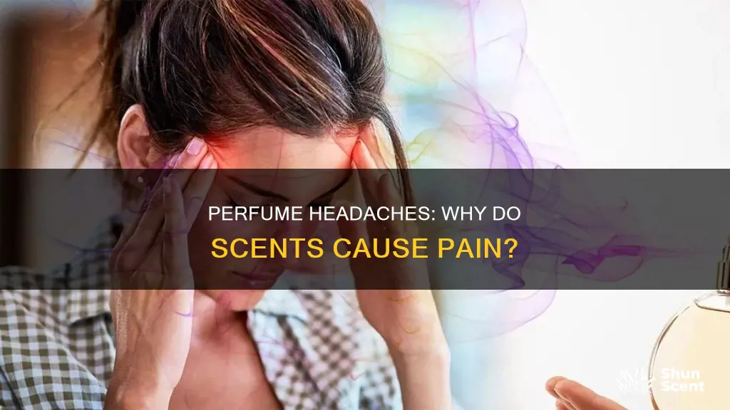 why does perfume make my head hurt