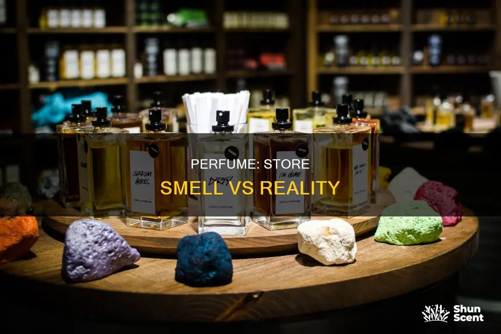 why does perfume smell different in store