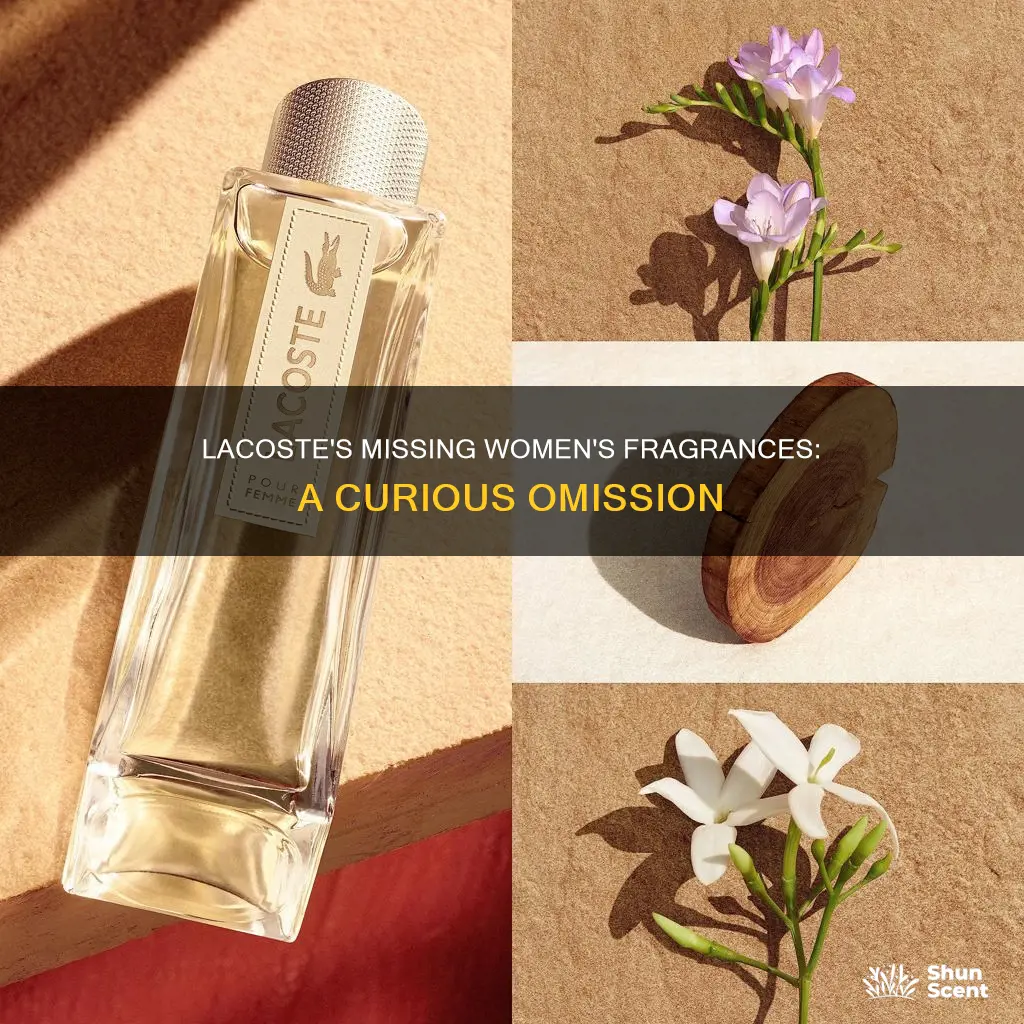 why doesnt lacoste make womens fragrances anymore