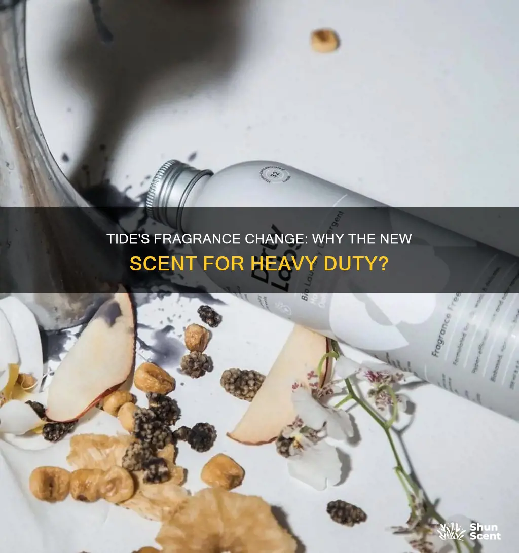 why has tide changed the fragrance on heavy duty tide
