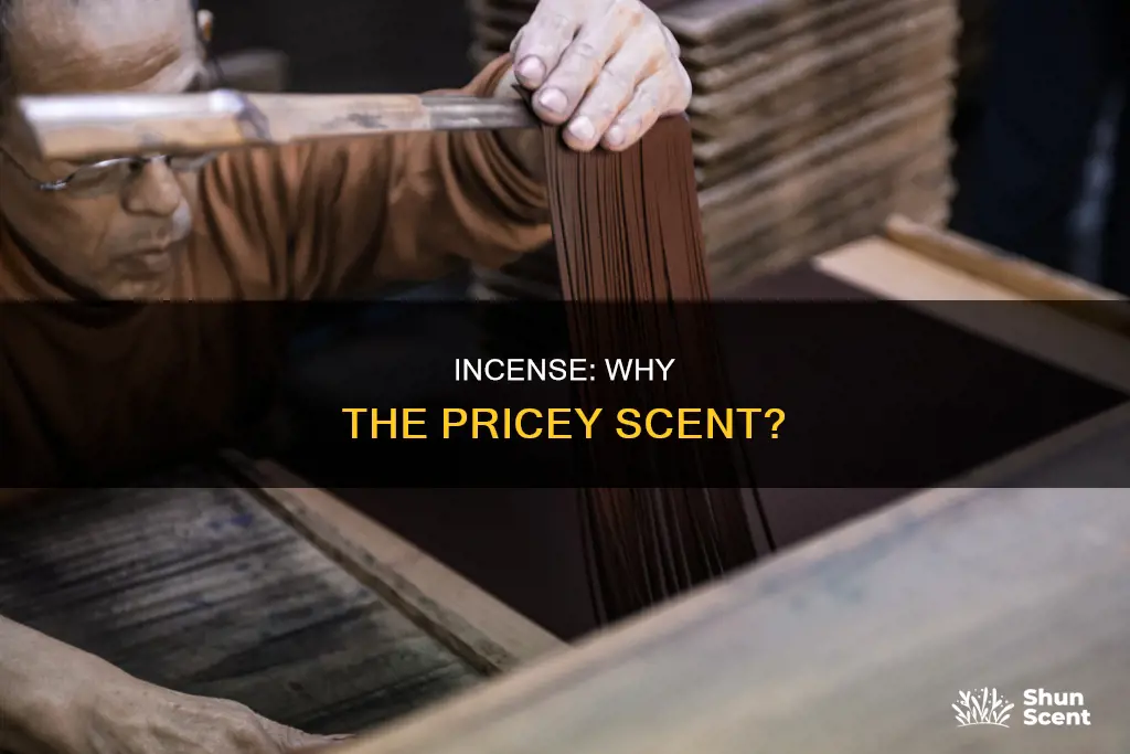 why is incense so expensive