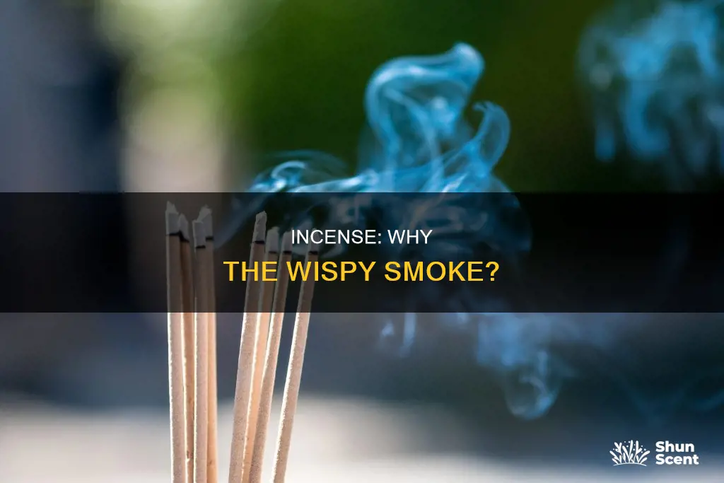 why is incense so wispy