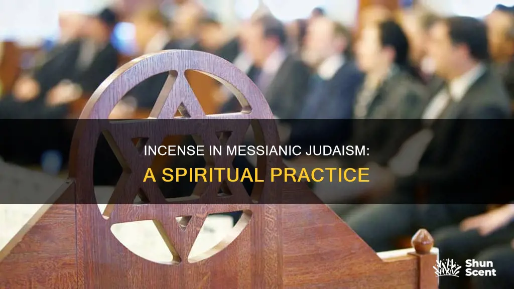 why is incense used in messianic judaism