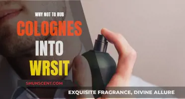 Colognes: Wrists Are Not Rubbing Spots