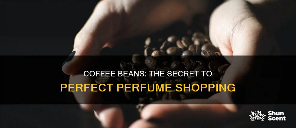 why smell coffee beans between perfumes