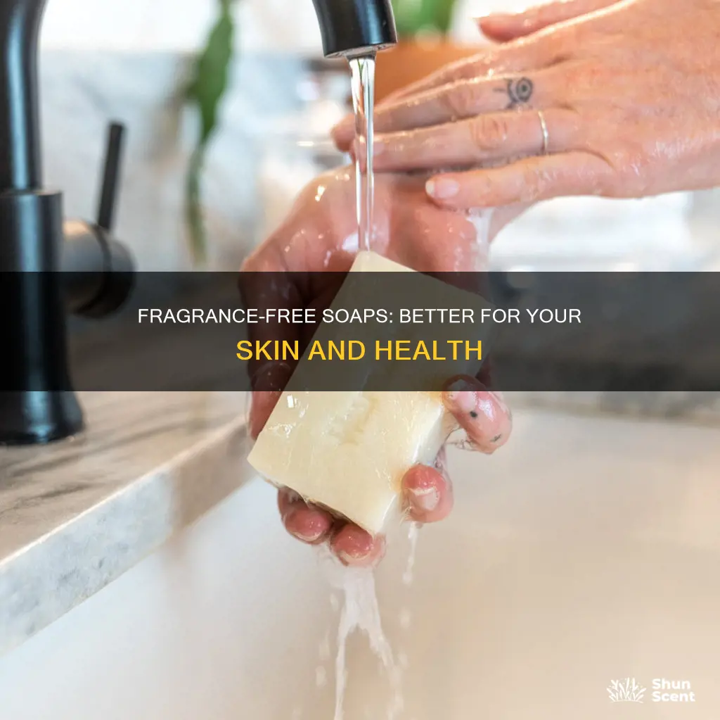 why use fragrance free soap
