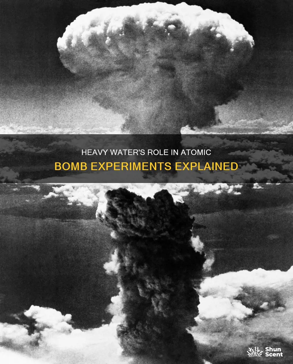 why was heavy water needed in aromic bomb experoments