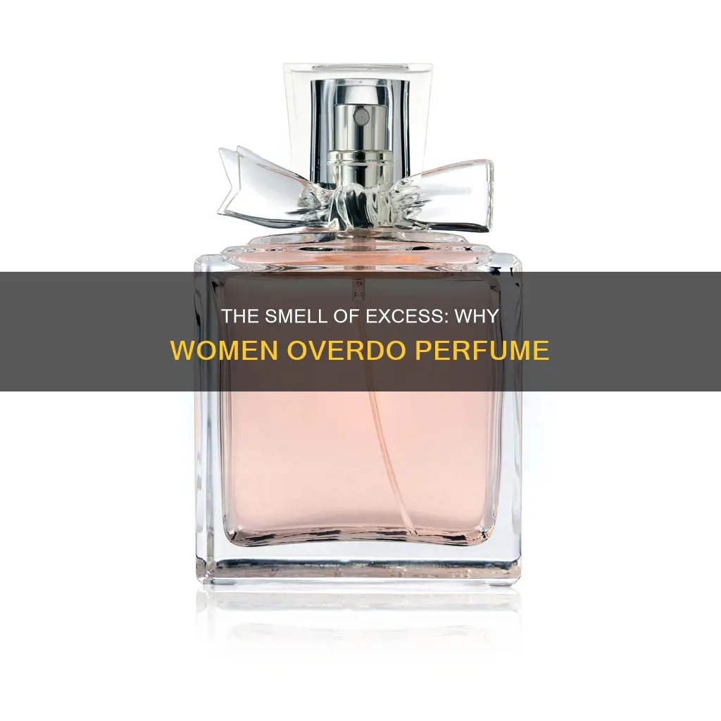 why women wear too much perfume