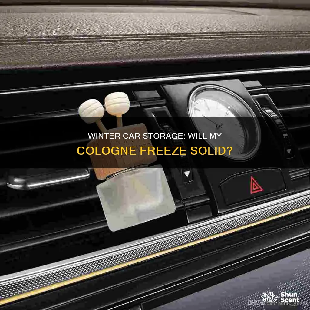 will cologne freeze in the car