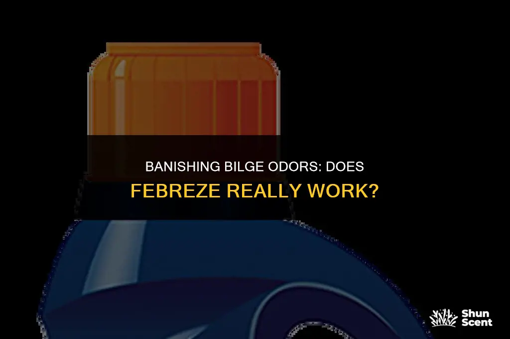 will febreeze get rid of bilge odors