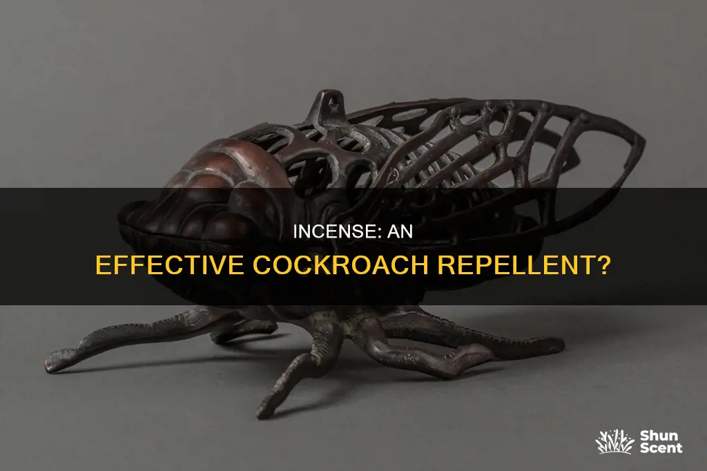 will incense get rid of cockroaches
