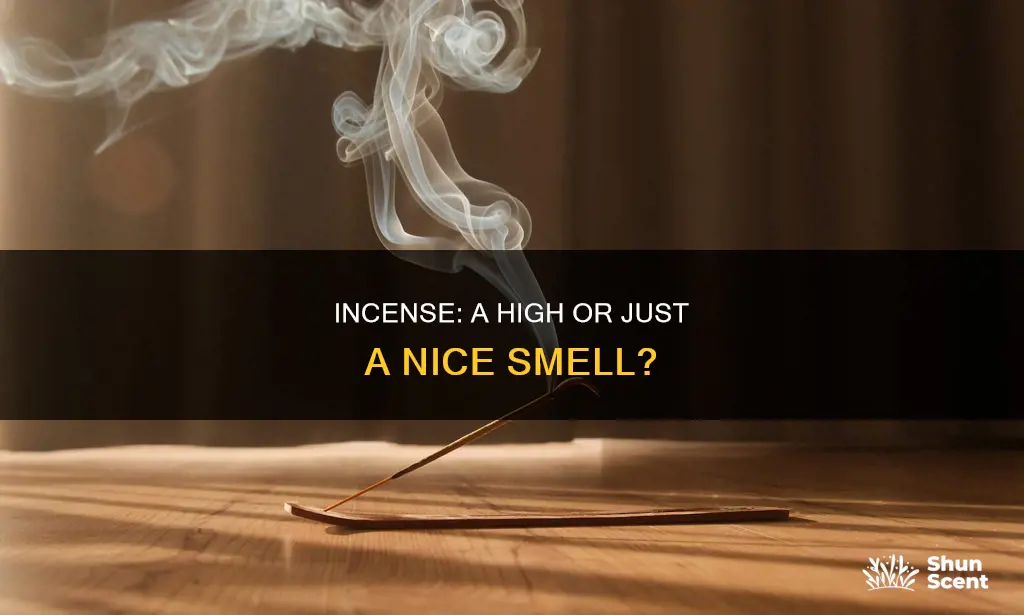would you get high off of incense